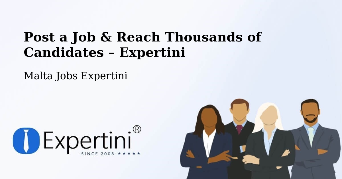 Post a Job in Munxar – Hire the Right Talent - Munxar, Malta Jobs Expertini