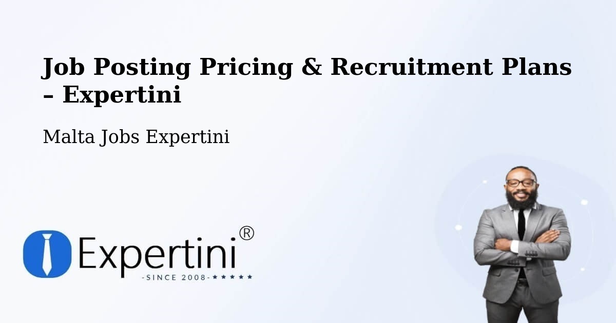 Job Posting Pricing & Recruitment Plans – Munxar - Munxar, Malta Jobs Expertini