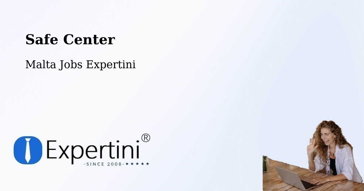 Safety Center – Munxar - Malta Jobs Expertini